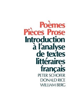 Po鑪es, Pi鐵es, Prose: Introduction タ l'Analyse de Textes Litt駻aires Fran軋is by Schofer, Peter