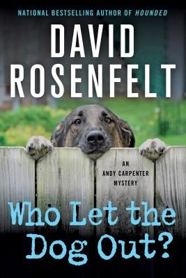 Who Let the Dog Out? by Rosenfelt, David