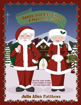 Santa and Mrs Claus: A Paper Doll Book by Matthews, Julie