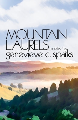 Mountain Laurels by Sparks, Genevieve
