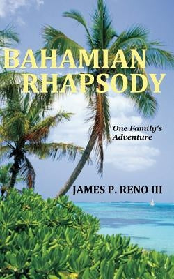 Bahamian Rhapsody by , James P., III