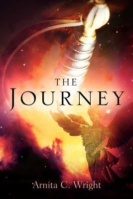 A Journey Through the Valleys of Life Including Cancer and Death by Wright, Arnita C.