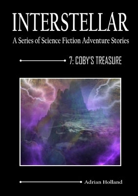 Interstellar 7 - Coby's Treasure by Holland, Adrian