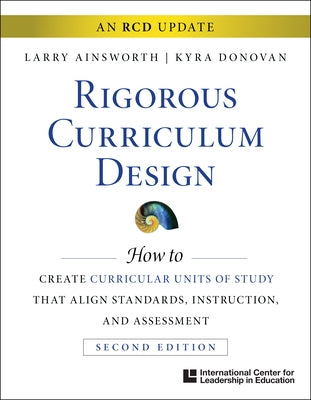 Icle Rigorous and Relevant Curriculum Design: Rigorous and Relevant Curriculum Design by Ainsworth, Larry
