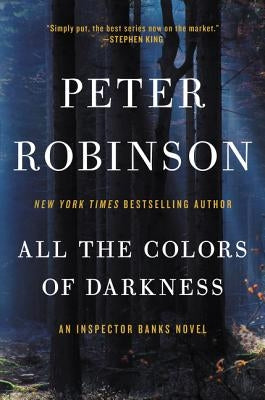 All the Colors of Darkness: An Inspector Banks Novel by Robinson, Peter