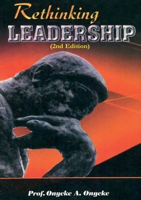 Rethinking Leadership by Onyeke, Alphaeus