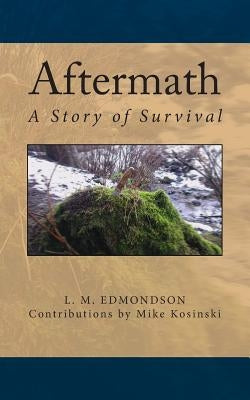 Aftermath: A Story of Survival by Kosinski, Mike