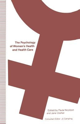 The Psychology of Women's Health and Health Care by Campling, Jo