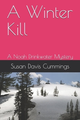 A Winter Kill: A Noah Drinkwater Mystery by Cummings, Glen a.