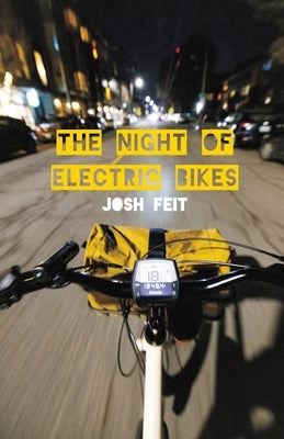 The Night of Electric Bikes by Feit, Josh