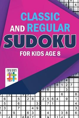 Classic and Regular Sudoku for Kids Age 8 by Senor Sudoku