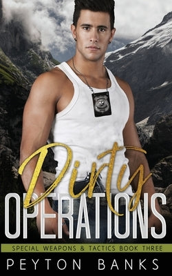 Dirty Operations (Special Weapons and Tactics 3) by Banks, Peyton