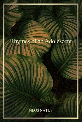 Rhymes of an Adolescent by Natus, Neos