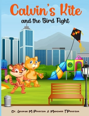 Calvin's Kite and the Bird Fight by Peterson, Latonya M.