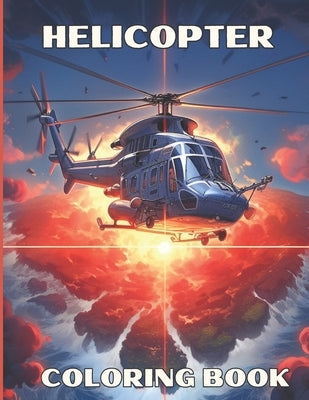 Helicopter Coloring Book: Anime Inspired Helicopters Coloring Book by M, Tony