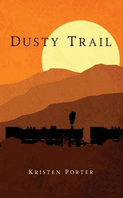 Dusty Trail by Porter, Kristen