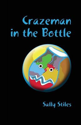 Crazeman in the Bottle by Stiles, Sally