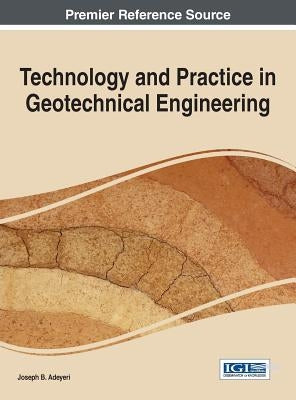 Technology and Practice in Geotechnical Engineering by Adeyeri, Joseph B.