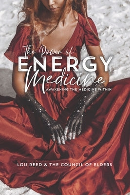 The Power of Energy Medicine: Awakening the Medicine Within by Friel, Katrena