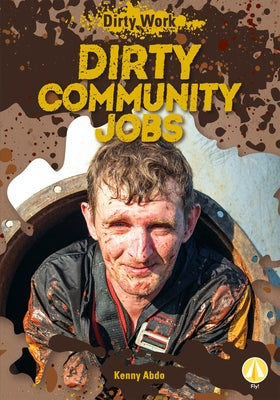 Dirty Community Jobs by Abdo, Kenny