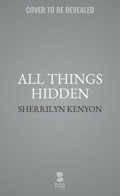 All Things Hidden by Kenyon, Sherrilyn