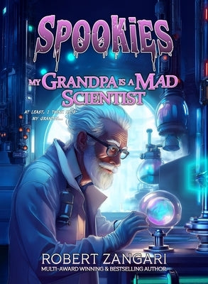 My Grandpa is a Mad Scientist by Zangari, Robert