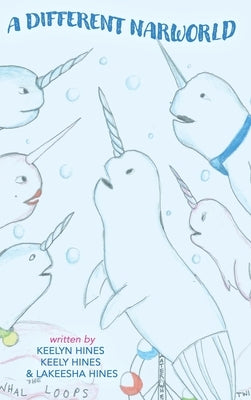 A Different Narworld by Hines, Keelyn