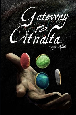 Gateway to Citnalta by Clutter, Aaron