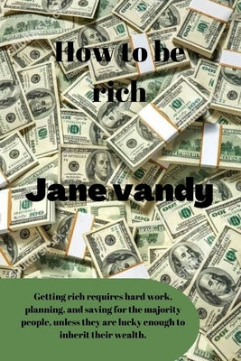 How to be rich by Vandy, Jane