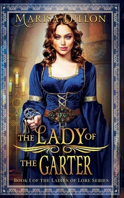 The Lady of the Garter by Dillon, Marisa