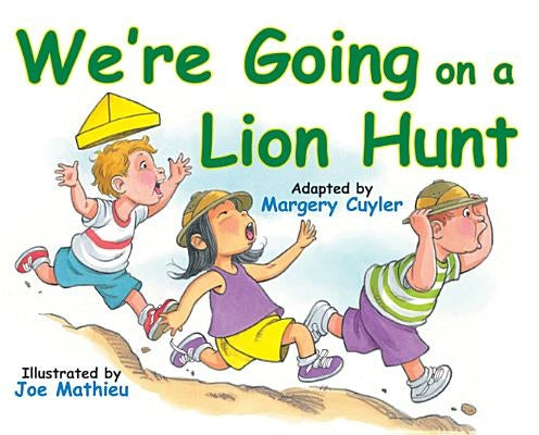 We're Going on a Lion Hunt by Cuyler, Margery