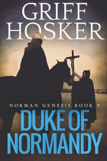 Duke of Normandy by Hosker, Griff