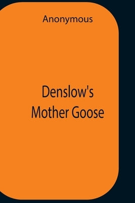Denslow'S Mother Goose by Anonymous
