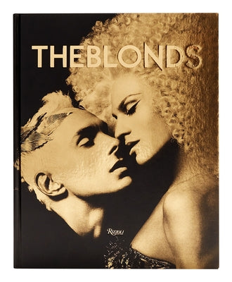 The Blonds: Glamour, Fashion, Fantasy by Blond, David