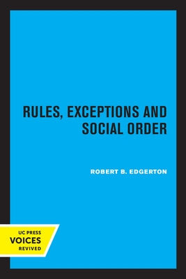 Rules, Exceptions, and Social Order by Edgerton, Robert B.