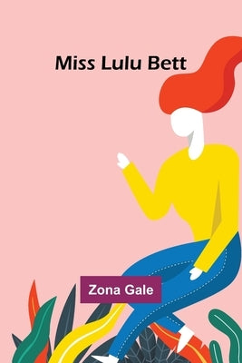 Miss Lulu Bett by Gale, Zona