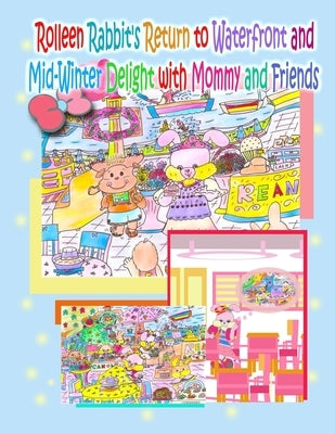 Rolleen Rabbit's Return to Waterfront and Mid-Winter Delight with Mommy and Friends by Kong, R.