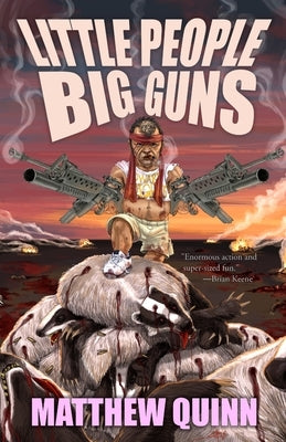 Little People, Big Guns by Quinn, Matthew