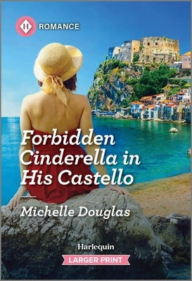 Forbidden Cinderella in His Castello by Douglas, Michelle