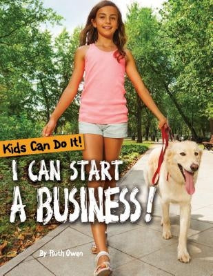 I Can Start a Business! by Owen, Ruth