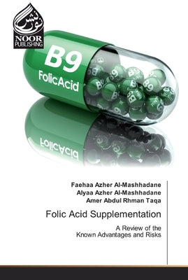 Folic Acid Supplementation by Azher Al-Mashhadane, Faehaa
