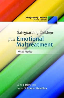 Safeguarding Children from Emotional Maltreatment: What Works by Schrader, Anita