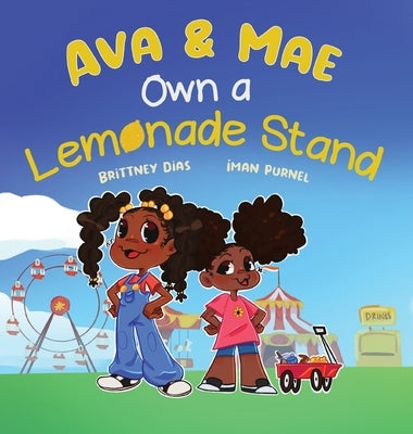 Ava & Mae Own a Lemonade Stand by Dias, Brittney C.