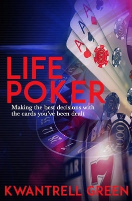 Life Poker by Green, Kwantrell