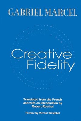 Creative Fidelity by Marcel, Gabriel