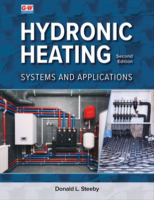 Hydronic Heating: Systems and Applications by Steeby, Donald L.