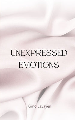 Unexpressed Emotions by Lavayen, Gino