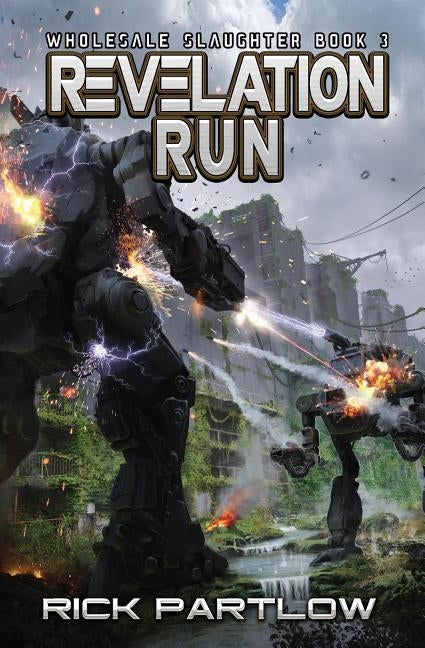 Revelation Run: Wholesale Slaughter Book Three by Partlow, Rick