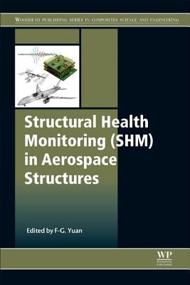 Structural Health Monitoring (Shm) in Aerospace Structures by Yuan, Fuh-Gwo