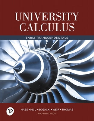 University Calculus: Early Transcendentals by Hass, Joel
